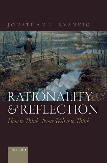 Rationality and Reflection: How to Think About What to Think